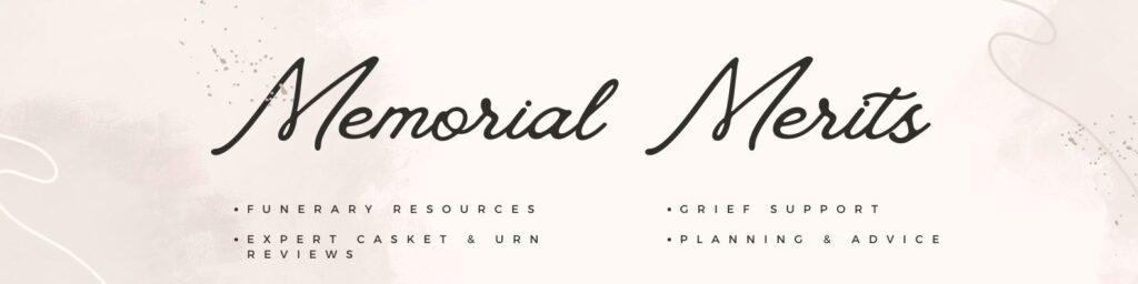 Memorial Merits: Funerary resources, casket and urn reviews