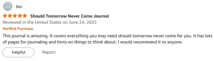 A picture of 5 star review of the Legacy Journal, Should Tomorrow Never Come