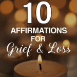 10 grief affirmations for healing loss text overlay on peaceful candle with warm bokeh lights background
