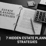 Flat lay of estate planning strategies binder, calculator showing $50,000, legal documents, and pen, with black banner reading 7 Hidden Estate Planning Strategies.