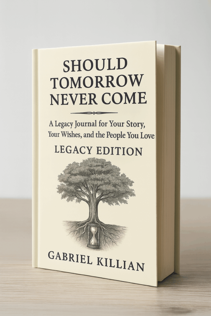 Should Tomorrow Never Come Legacy Edition journal by Gabriel Killian, cream hardcover book with tree of life design and hourglass symbol, premium family memory preservation journal