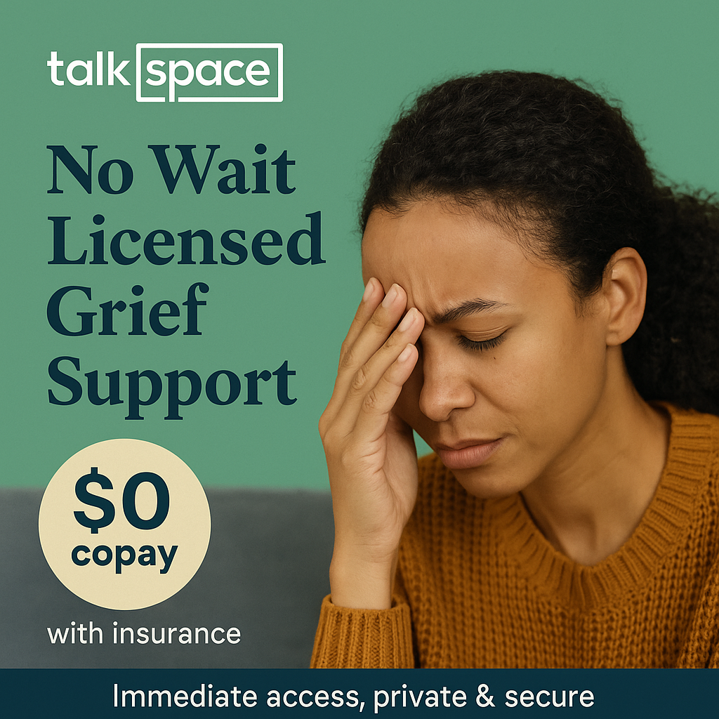 Talkspace grief therapy online with no wait, licensed therapists, and $0 copay with insurance