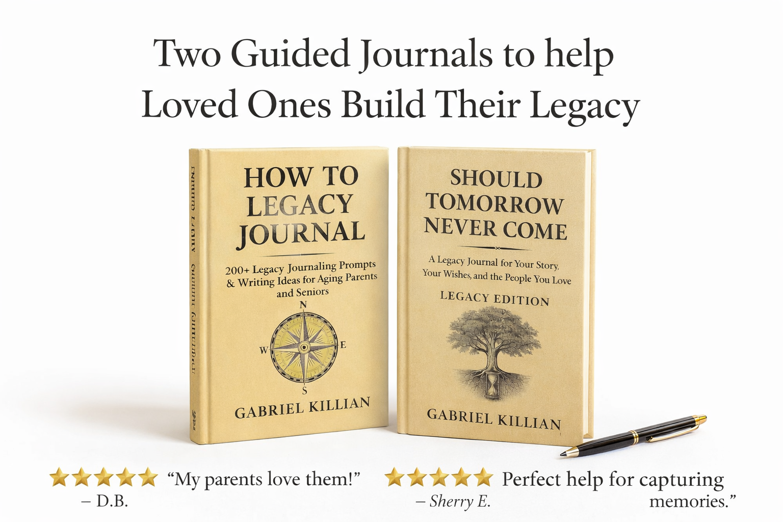 How to Legacy Journal and Should Tomorrow Never Come Legacy Edition by Gabriel Killian, two guided journals to help loved ones build their legacy